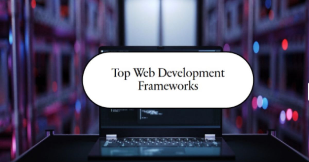 Top Web Development Frameworks of 2024