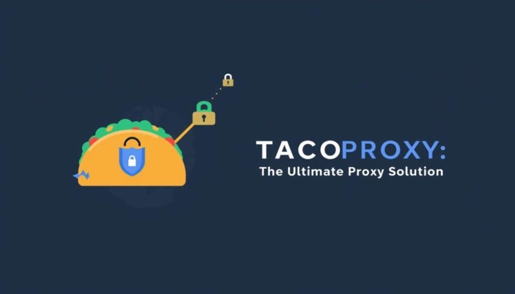 Taco Proxy Taco Proxy